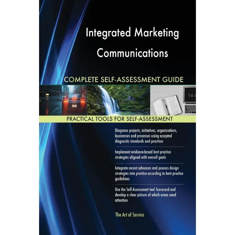 Integrated Marketing Communications Complete Self-Assessment Guide