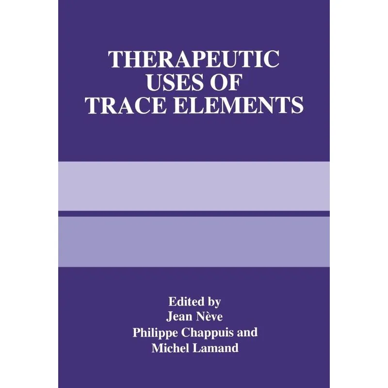 Therapeutic Uses of Trace Elements