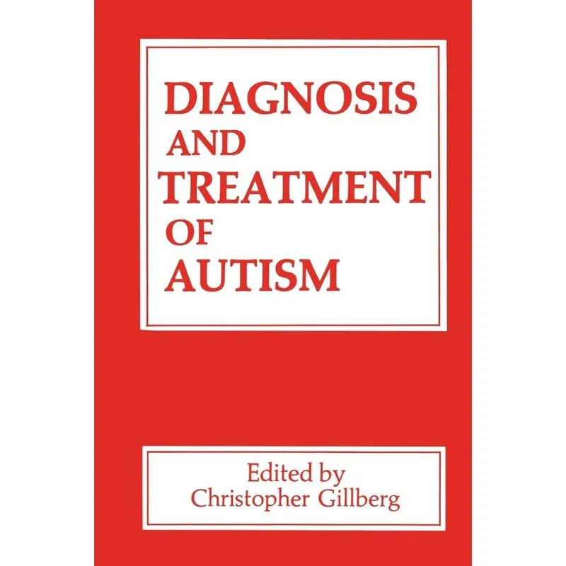 Diagnosis and Treatment of Autism