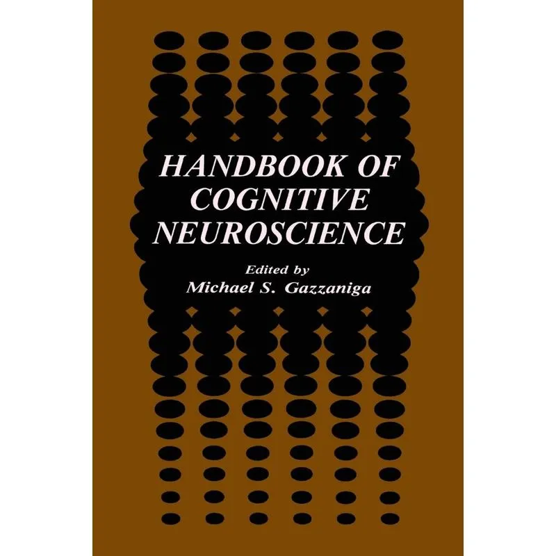 Handbook Of Cognitive Neuroscience