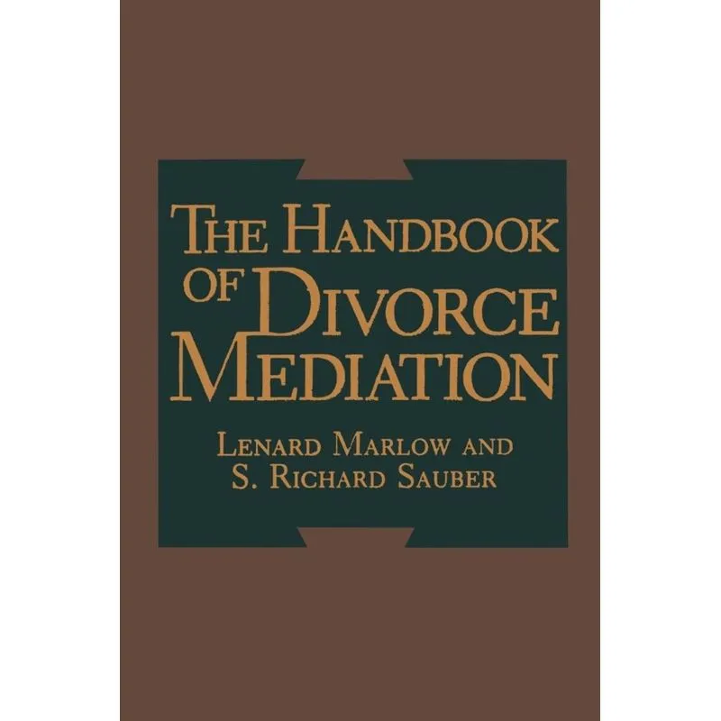 The Handbook of Divorce Mediation