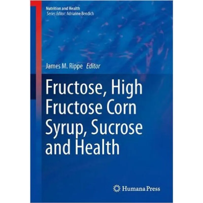 FRUCTOSE, HIGH FRUCTOSE CORN SYRUP, SUCROSE AND HEALTH