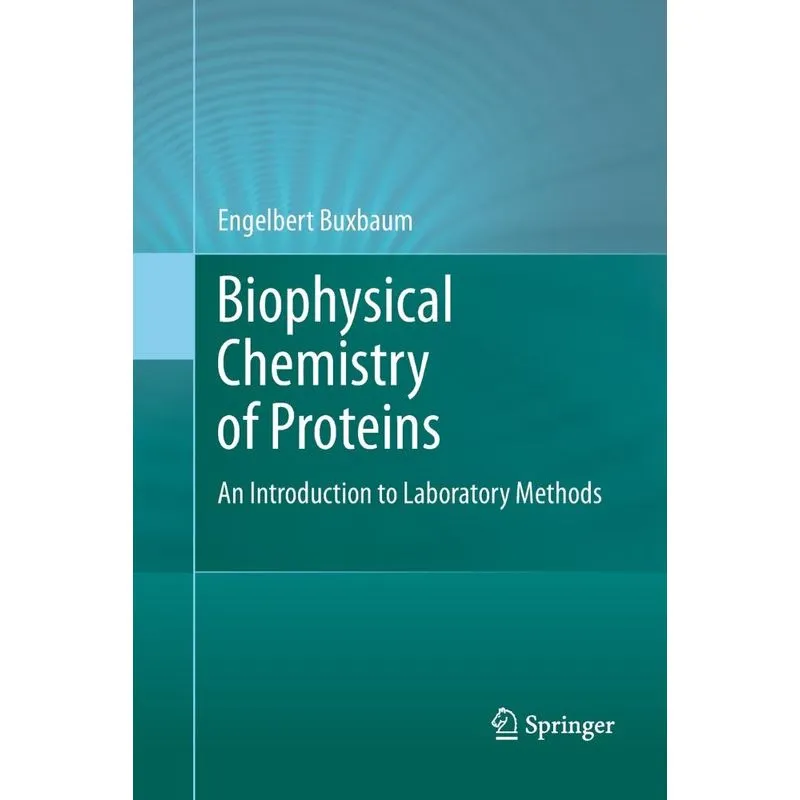 Biophysical Chemistry of Proteins