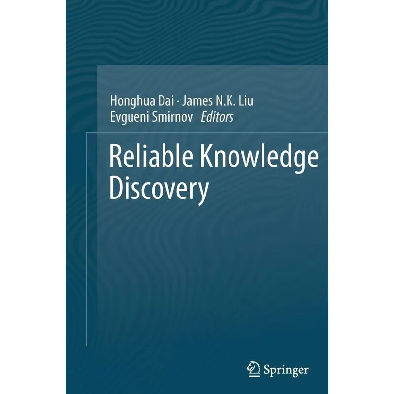Reliable Knowledge Discovery