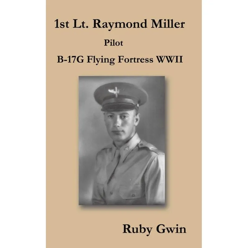 1st Lt. Raymond Miller Pilot