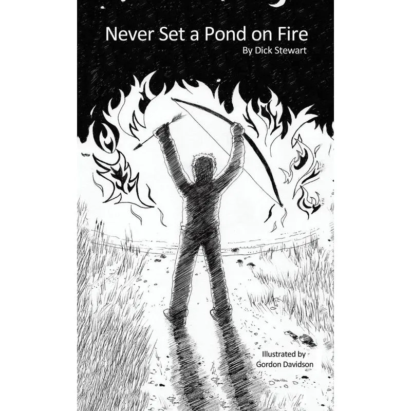 Never Set a Pond on Fire