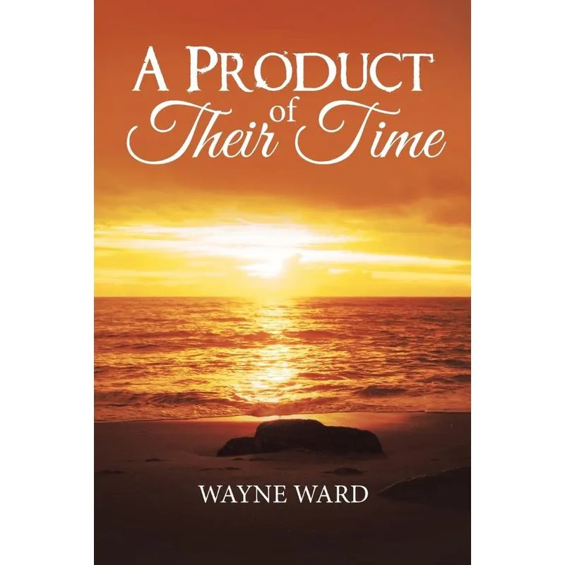 A Product of Their Time