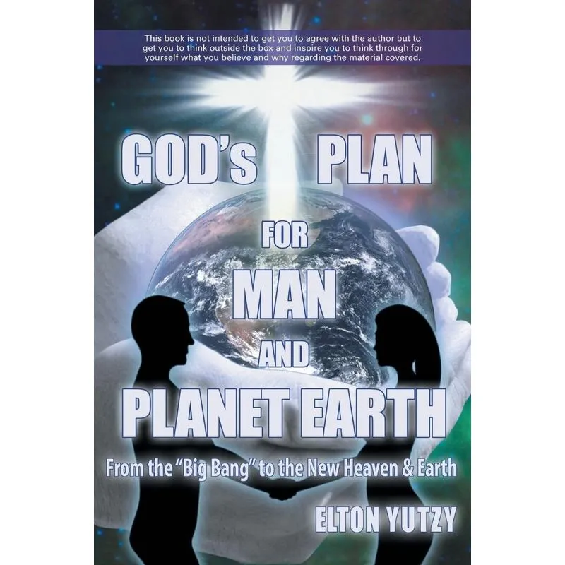 Gods Plan for Man and Planet Earth