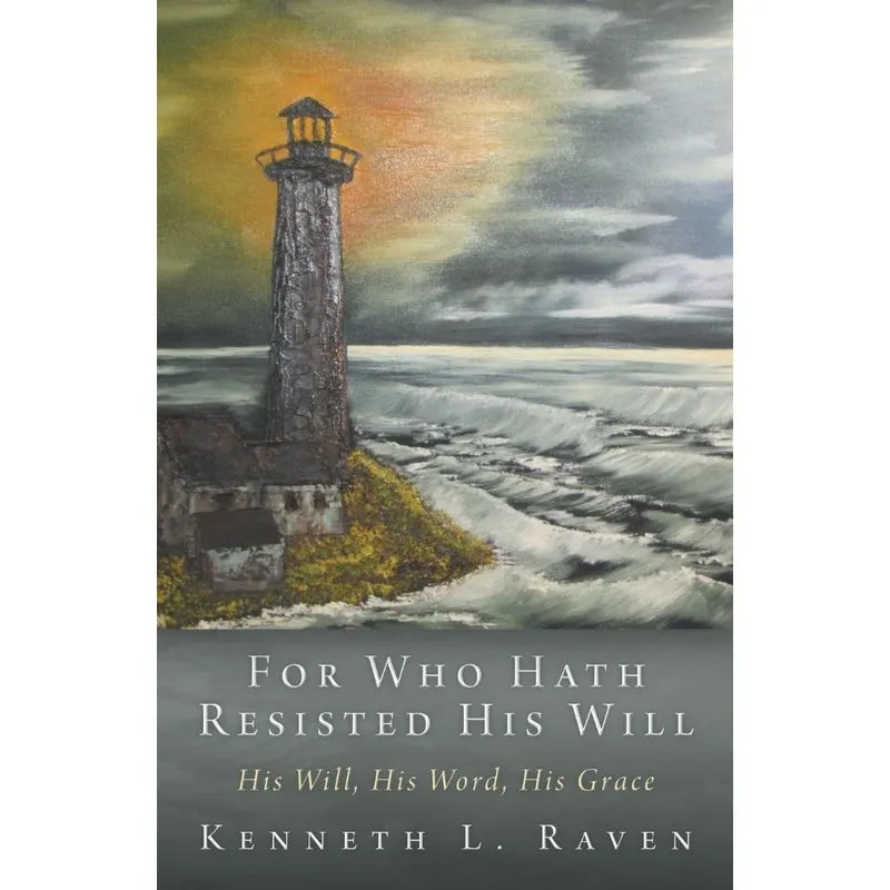 For Who Hath Resisted His Will
