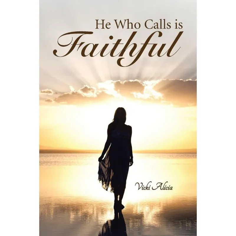 He Who Calls is Faithful