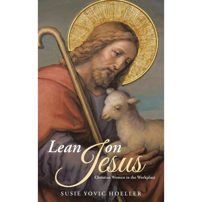 Lean on Jesus