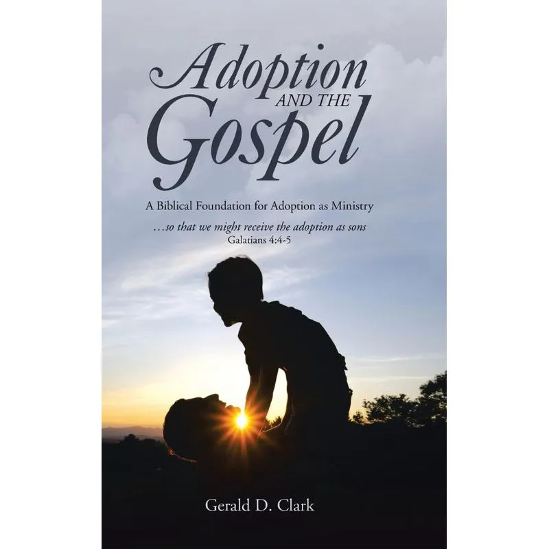 Adoption and the Gospel