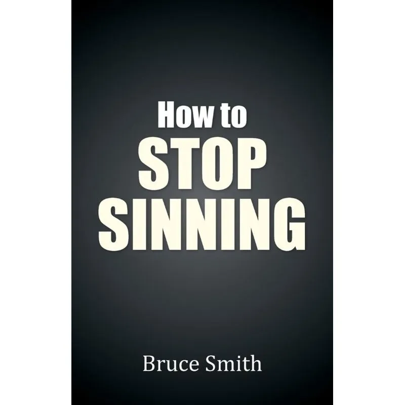 How to Stop Sinning
