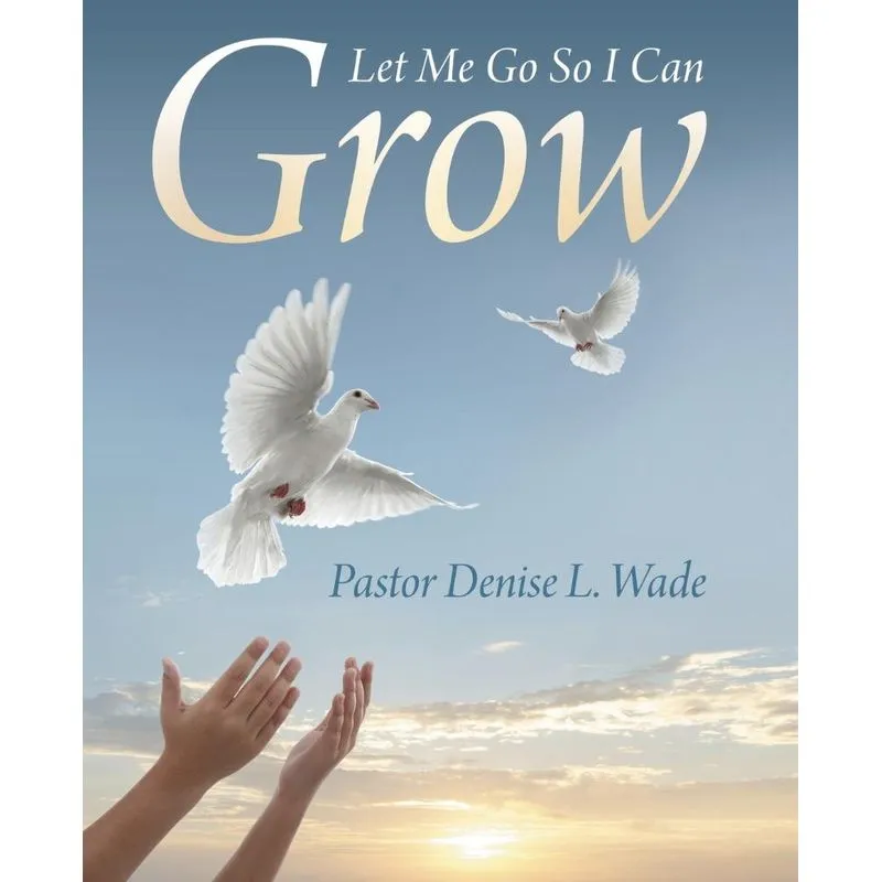 Let Me Go So I Can Grow