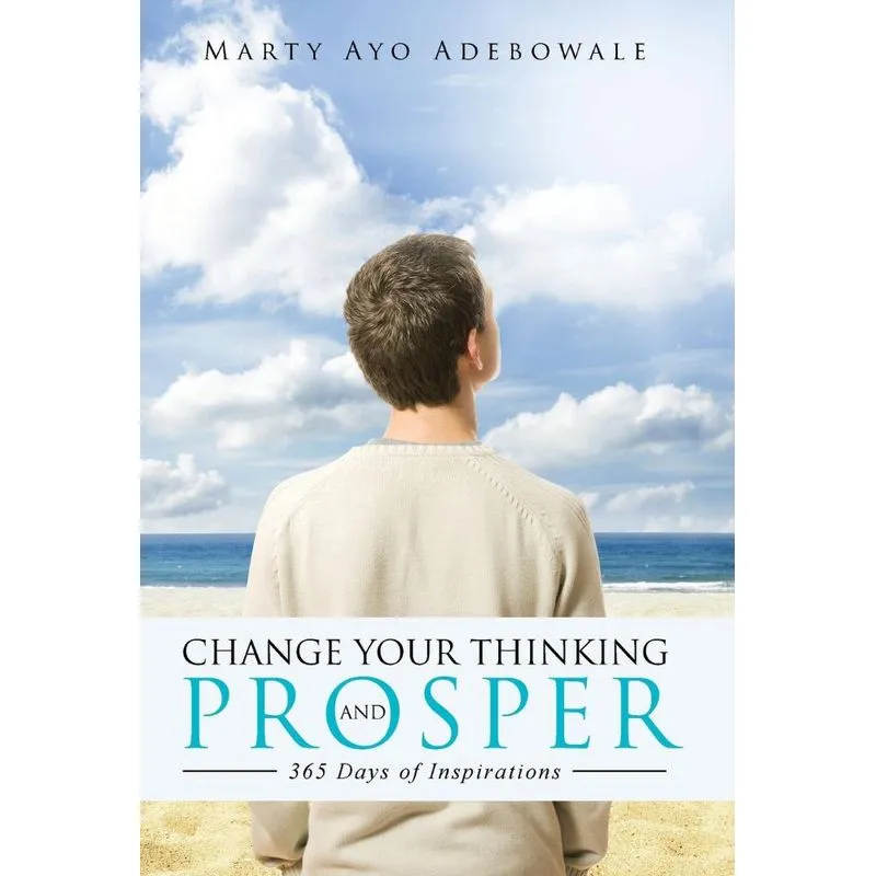 CHANGE YOUR THINKING AND PROSPER