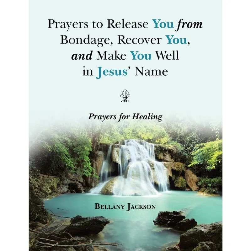 Prayers to Release You from Bondage, Recover You, and Make