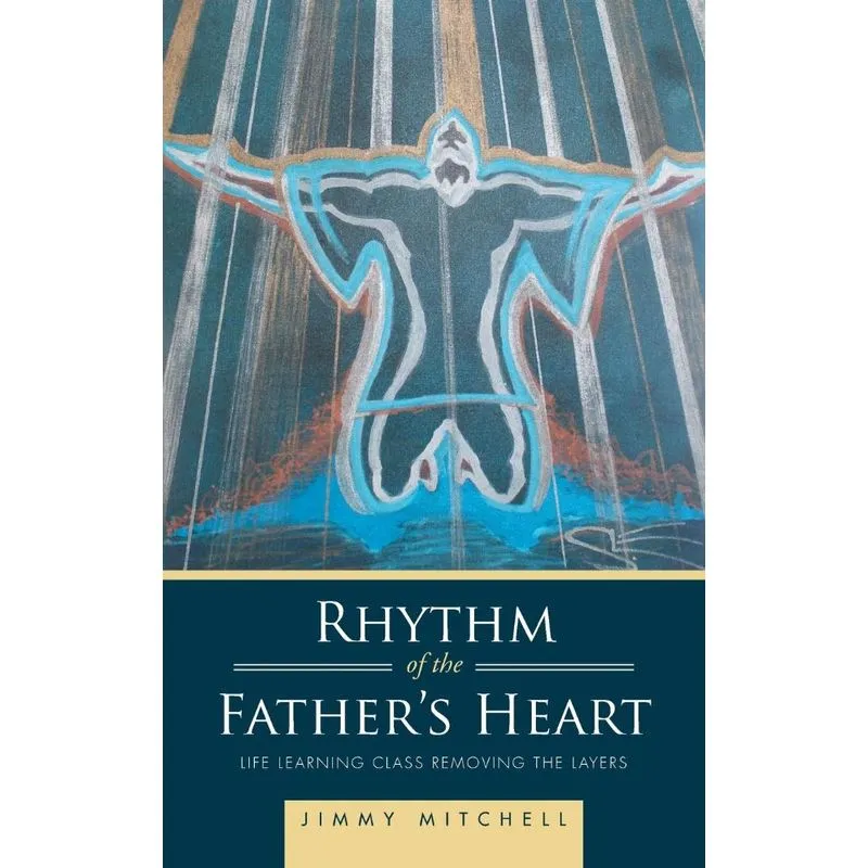 Rhythm of the Fathers Heart. Rhythm of the Fathers Heart