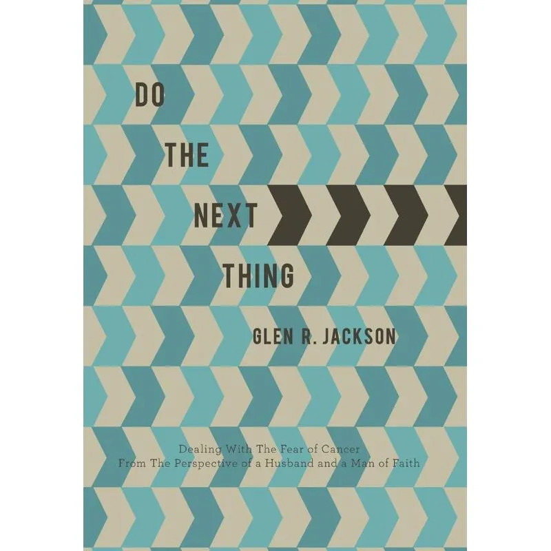 Do the Next Thing. Do the Next Thing