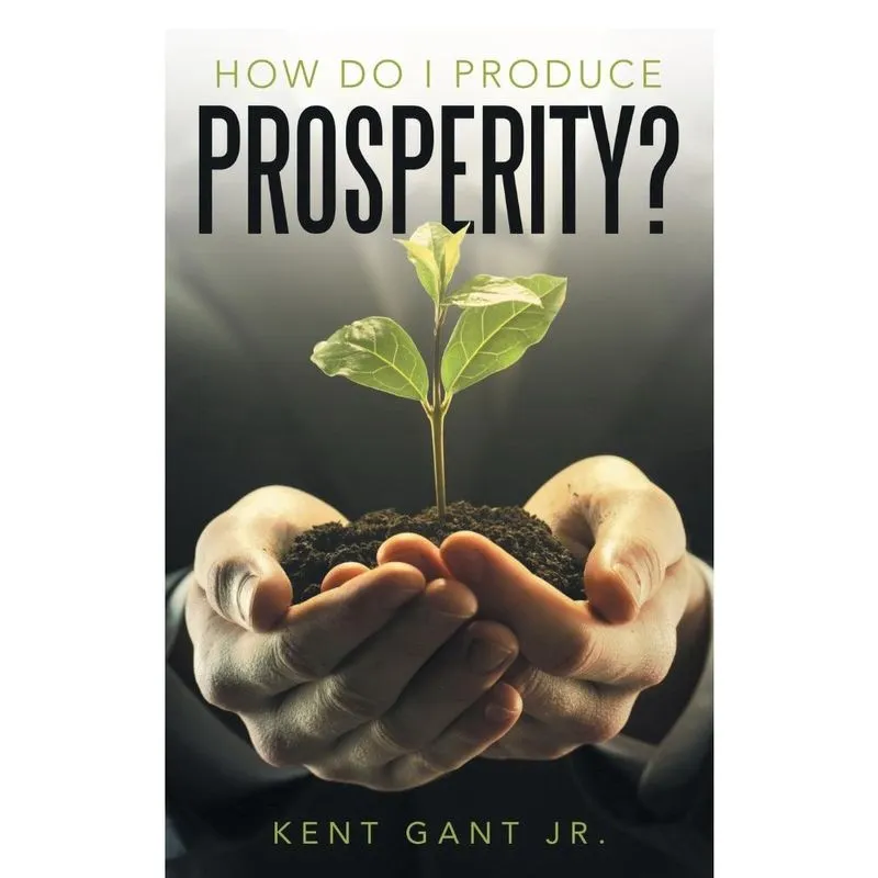 How Do I Produce Prosperity?