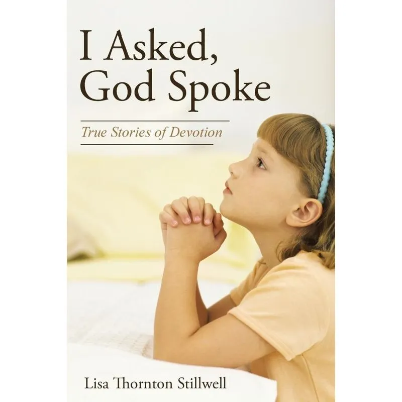 I Asked, God Spoke