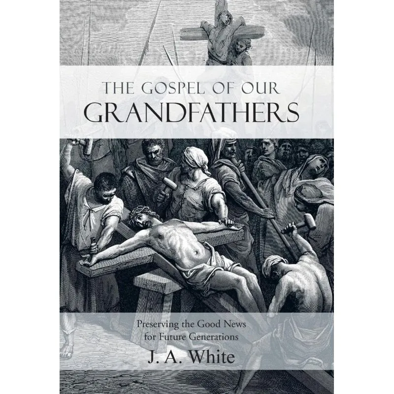 THE GOSPEL OF OUR GRANDFATHERS