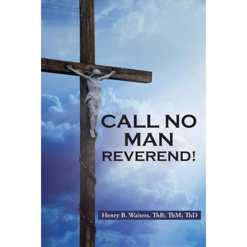Call No Man Reverend!