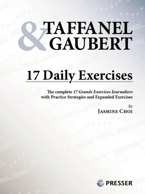 17 Daily Exercises The complete 17 Grands Exercices Journaliers with Practice Strategies and Expanded Exercises