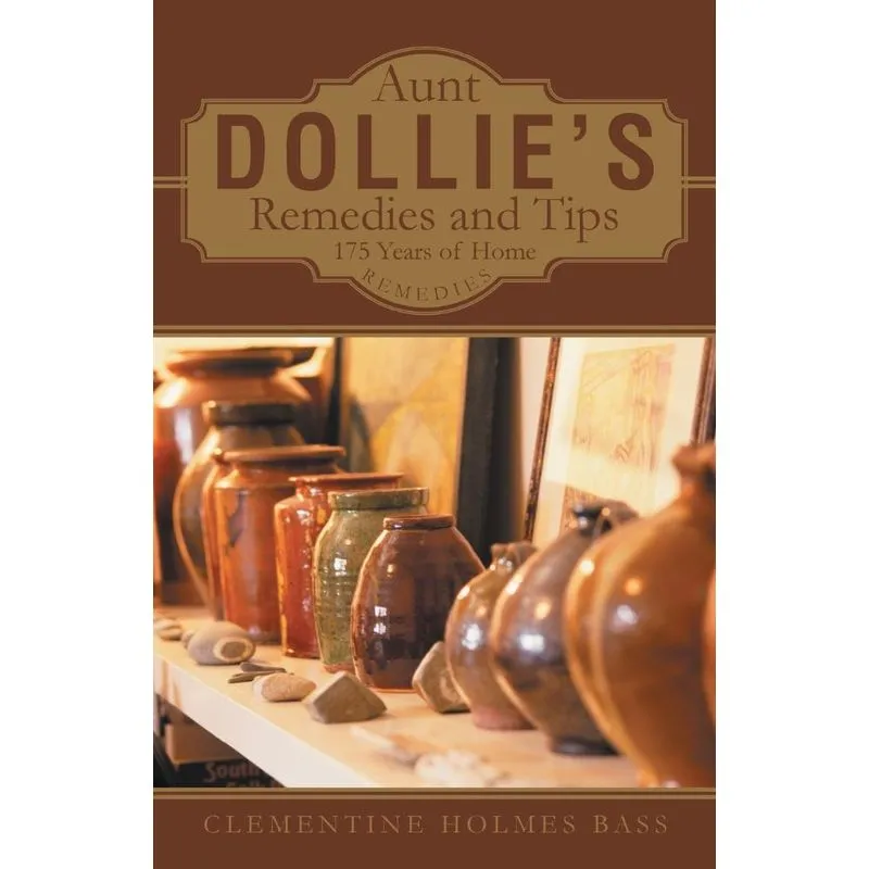 Aunt Dollies Remedies and Tips