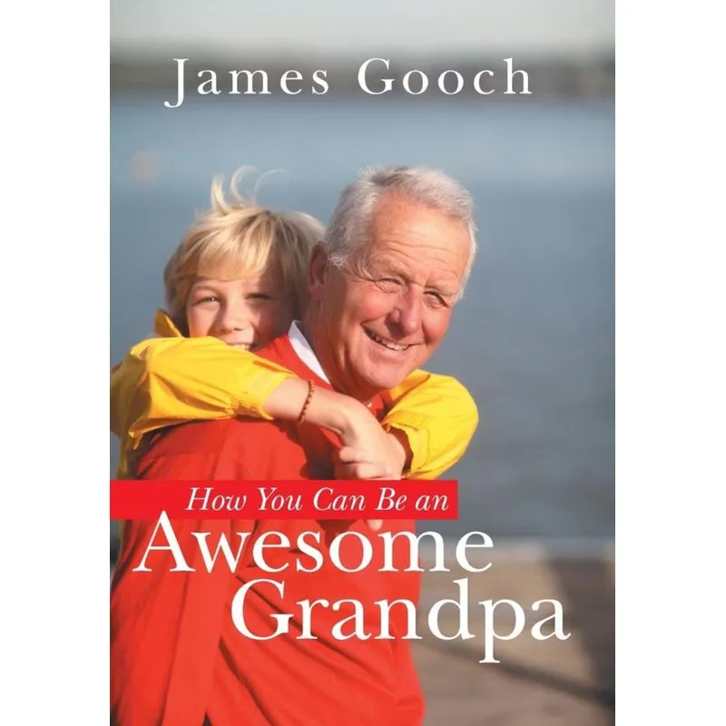 How You Can Be an Awesome Grandpa