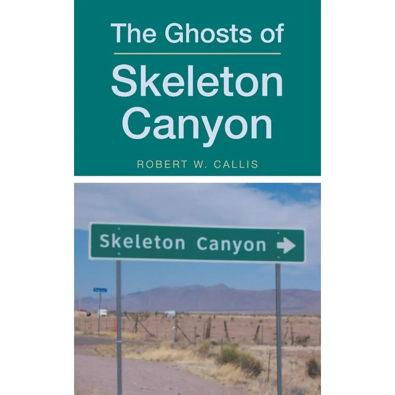 The Ghosts of Skeleton Canyon
