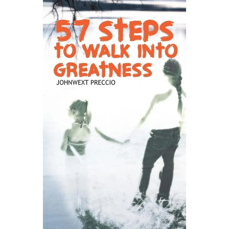 57 STEPS TO WALK INTO GREATNESS