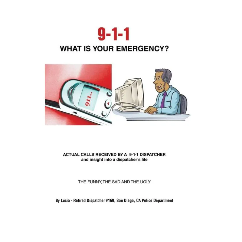 9-1-1 What Is Your Emergency?