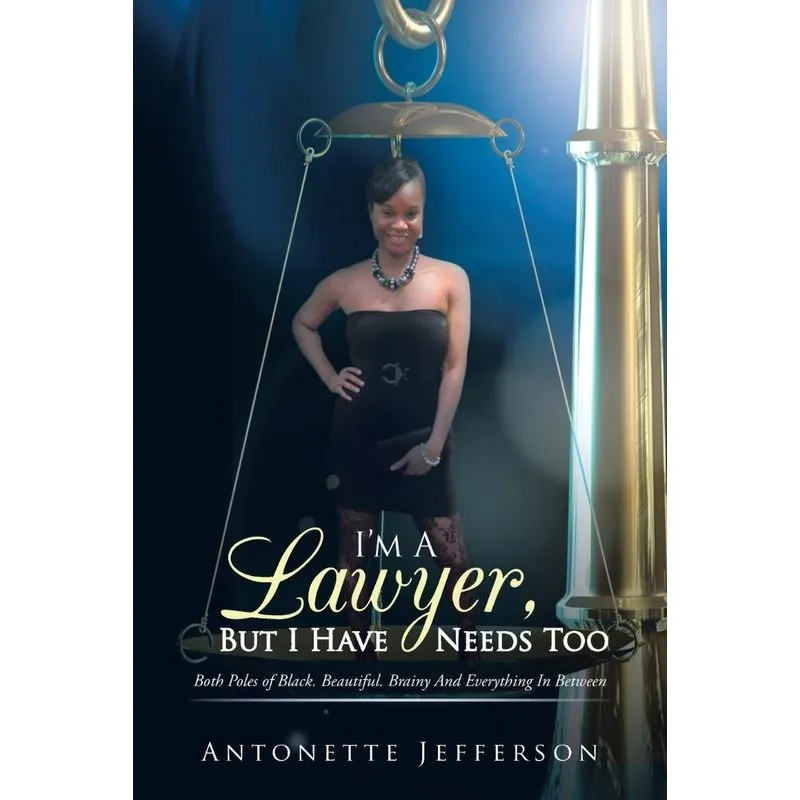 Im A Lawyer, But I Have Needs Too