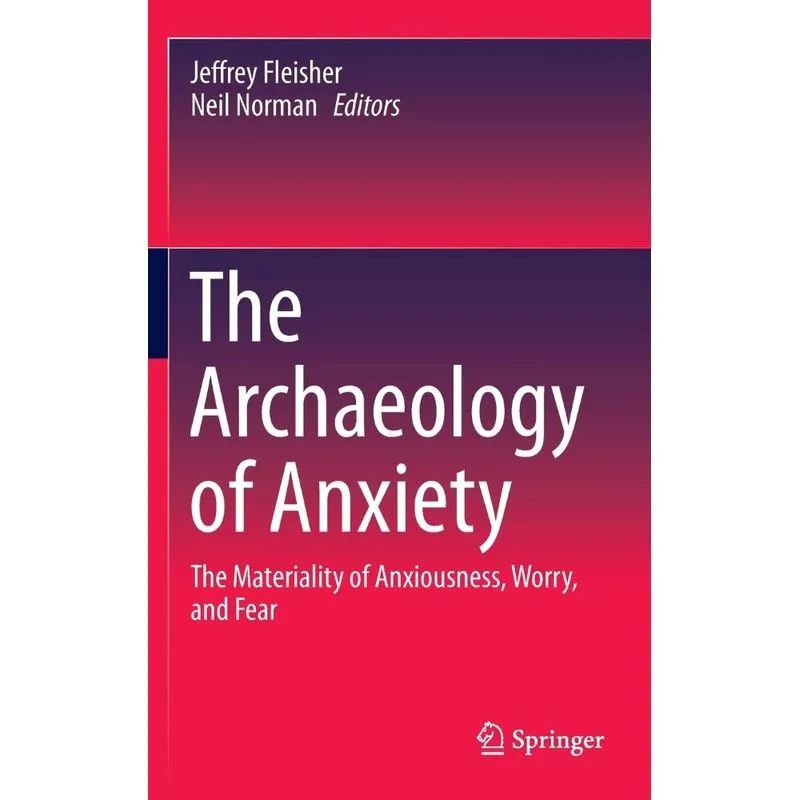The Archaeology of Anxiety