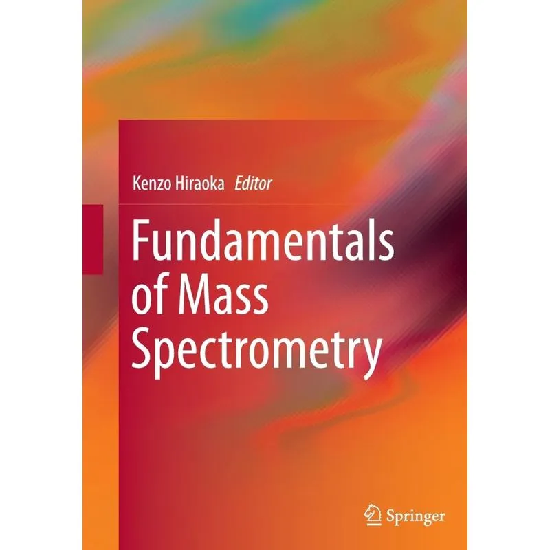 Fundamentals of Mass Spectrometry