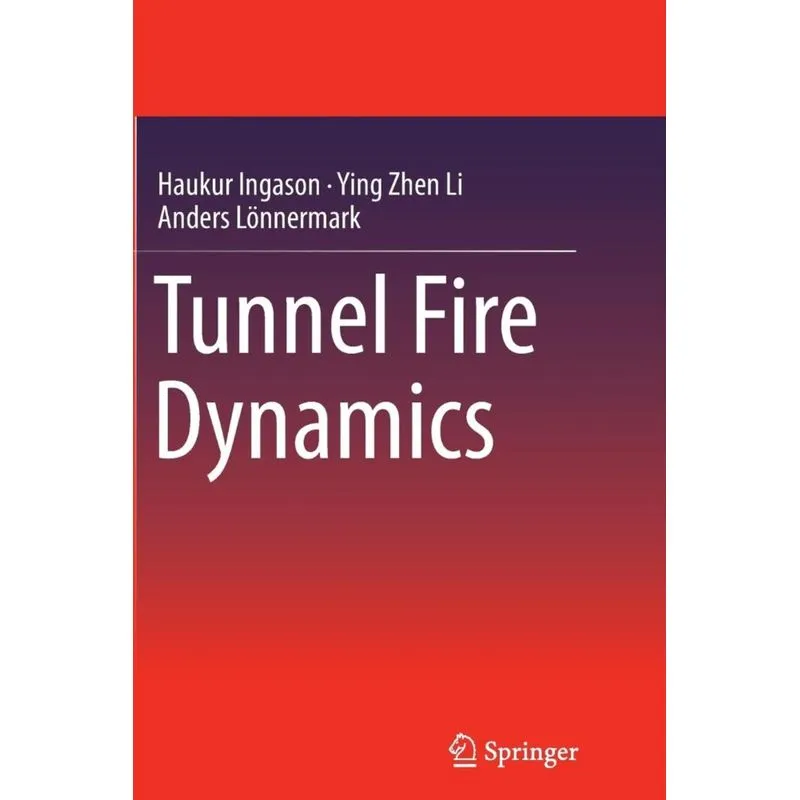 Tunnel Fire Dynamics