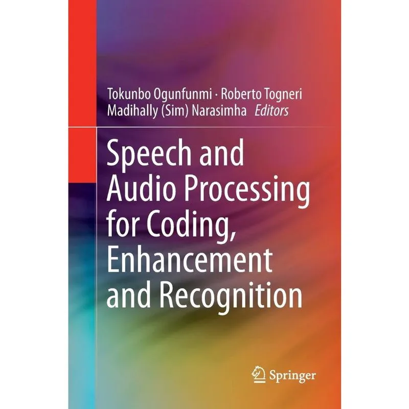 Speech and Audio Processing for Coding, Enhancement and Recognition