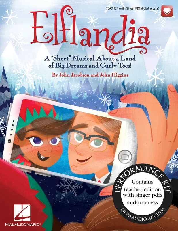 John Higgins: Elflandia A Short Musical About a Land of Big Dreams and Curly Toes! — Perf Kit with Audio Download