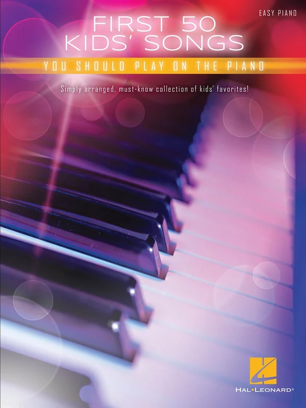 First 50 Kids' Songs You Should Play on Piano 鋼琴