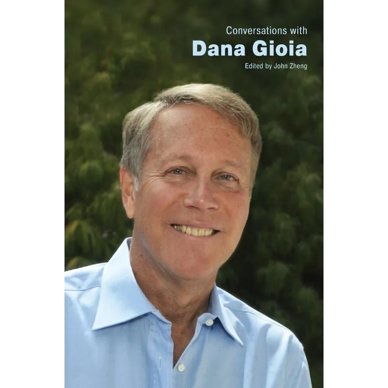 Conversations with Dana Gioia