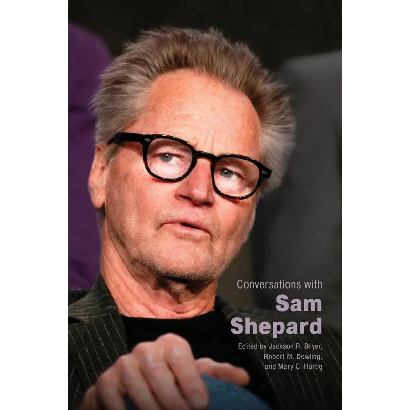 Conversations with Sam Shepard