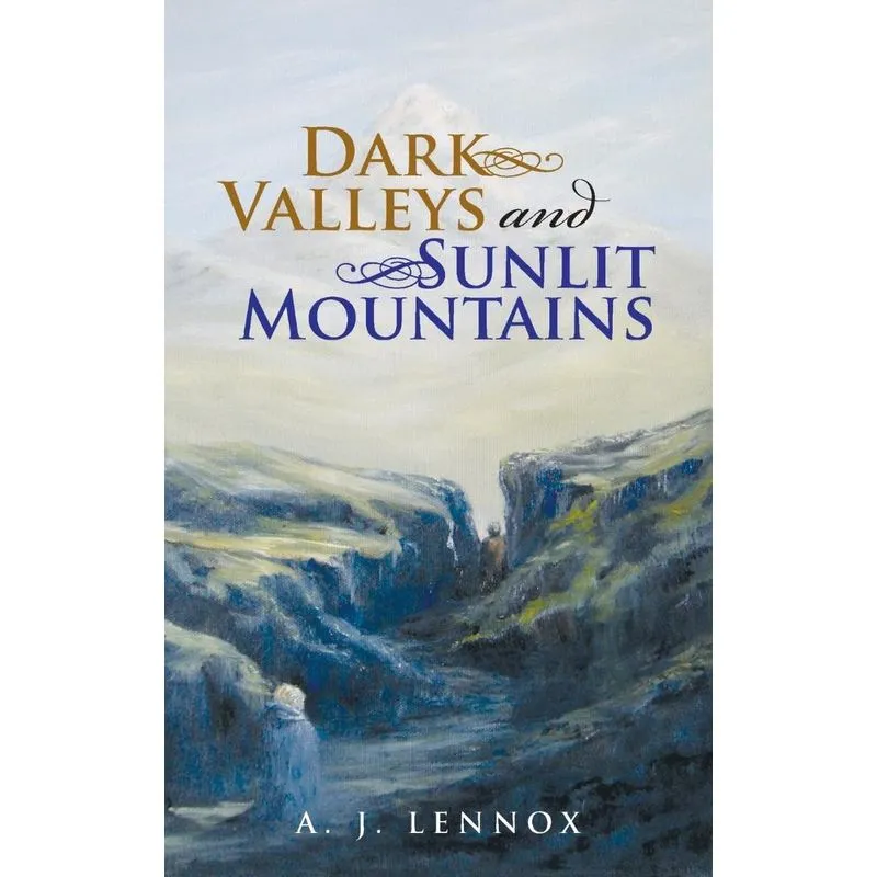 Dark Valleys and Sunlit Mountains