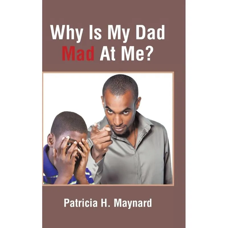 Why Is My Dad Mad At Me?