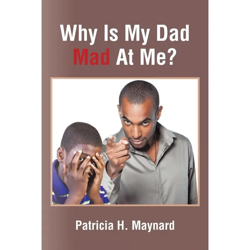 Why Is My Dad Mad At Me?