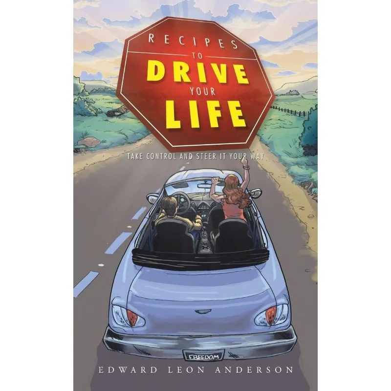 Recipes to Drive Your Life