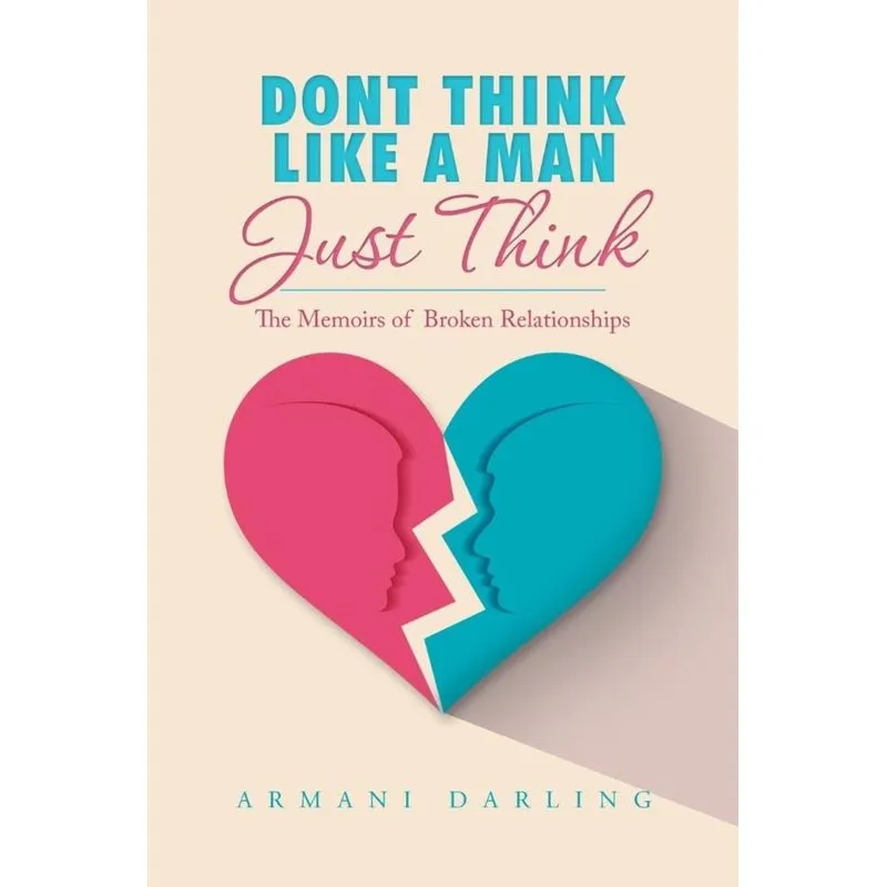 Dont Think Like a Man Just Think