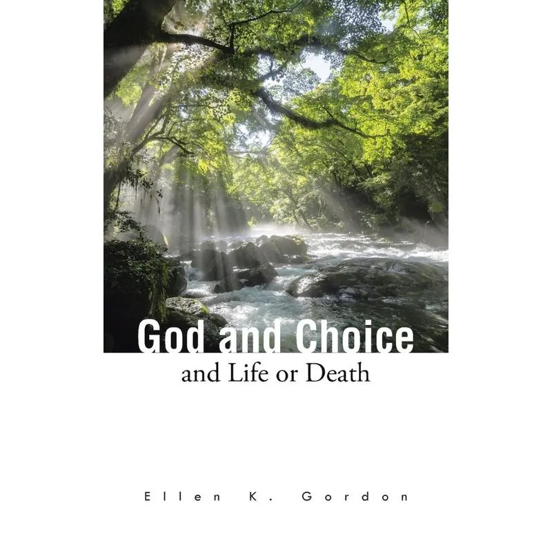 God and Choice and Life or Death