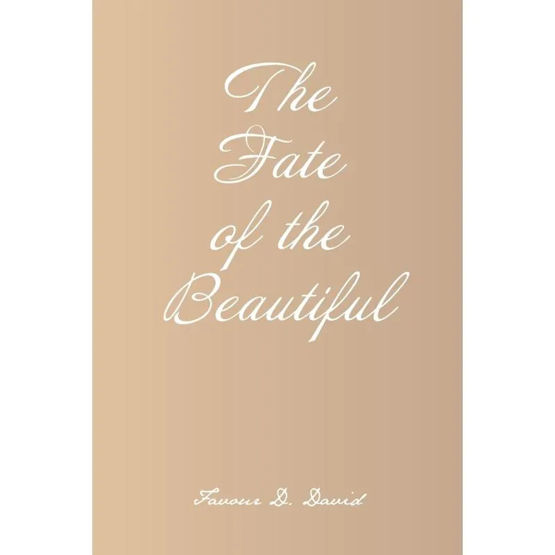 The Fate of the Beautiful