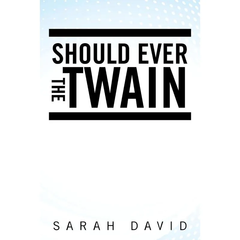 Should Ever the Twain