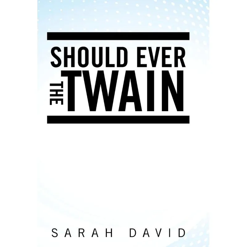 Should Ever the Twain